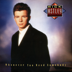 Rick Astley \u2013 Whenever You Need Somebody (1987) album cover